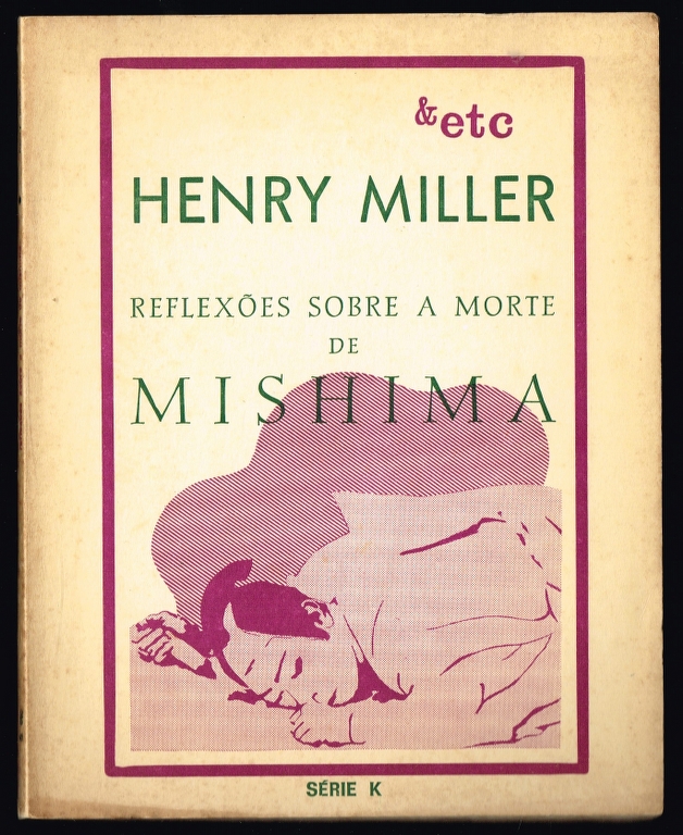 29512 reflexoes sobre a morte de mishima henry miller.jpg